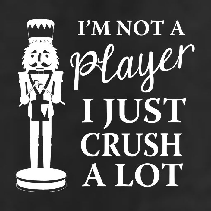 I'm Not A Player I Just Crush A Lot Colorful Nutcracker Trucker Hat