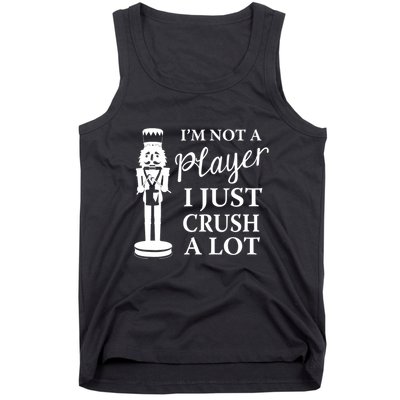 I'm Not A Player I Just Crush A Lot Colorful Nutcracker Tank Top
