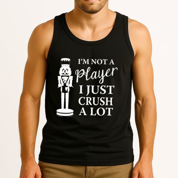 I'm Not A Player I Just Crush A Lot Colorful Nutcracker Tank Top