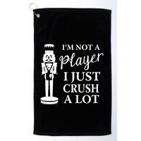 I'm Not A Player I Just Crush A Lot Colorful Nutcracker Golf Towel