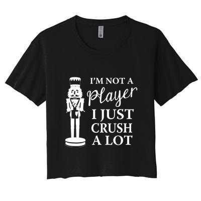 I'm Not A Player I Just Crush A Lot Colorful Nutcracker Crop Top