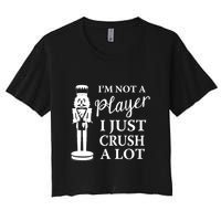 I'm Not A Player I Just Crush A Lot Colorful Nutcracker Crop Top