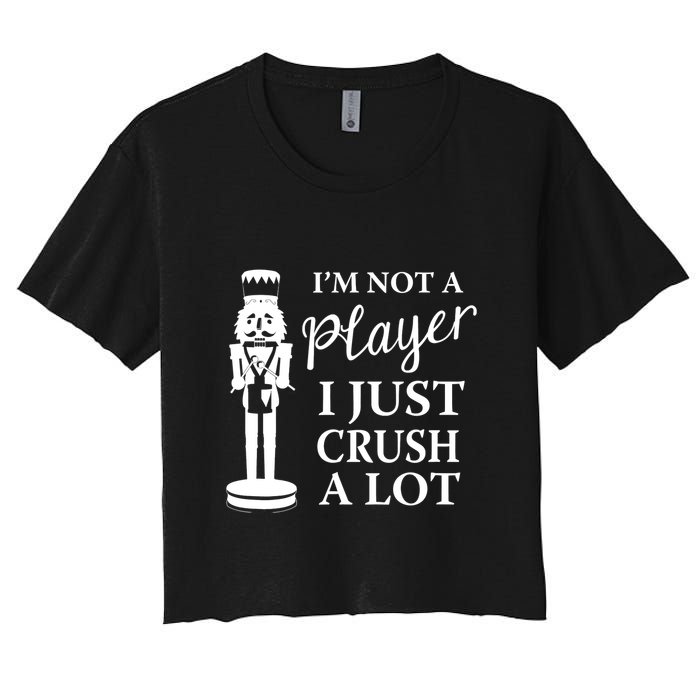 I'm Not A Player I Just Crush A Lot Colorful Nutcracker Crop Top