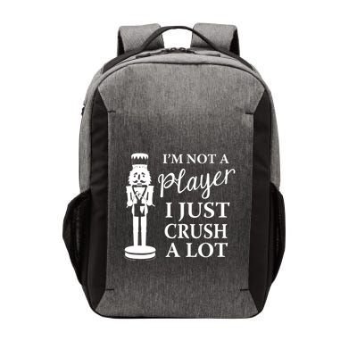 I'm Not A Player I Just Crush A Lot Colorful Nutcracker Vector Backpack
