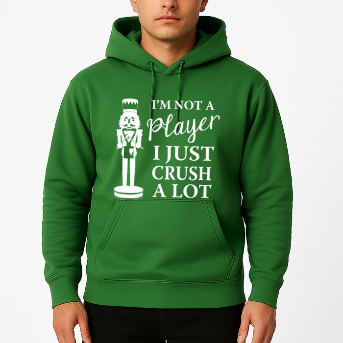 I'm Not A Player I Just Crush A Lot Colorful Nutcracker Hoodie