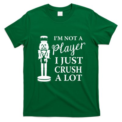 I'm Not A Player I Just Crush A Lot Colorful Nutcracker T-Shirt