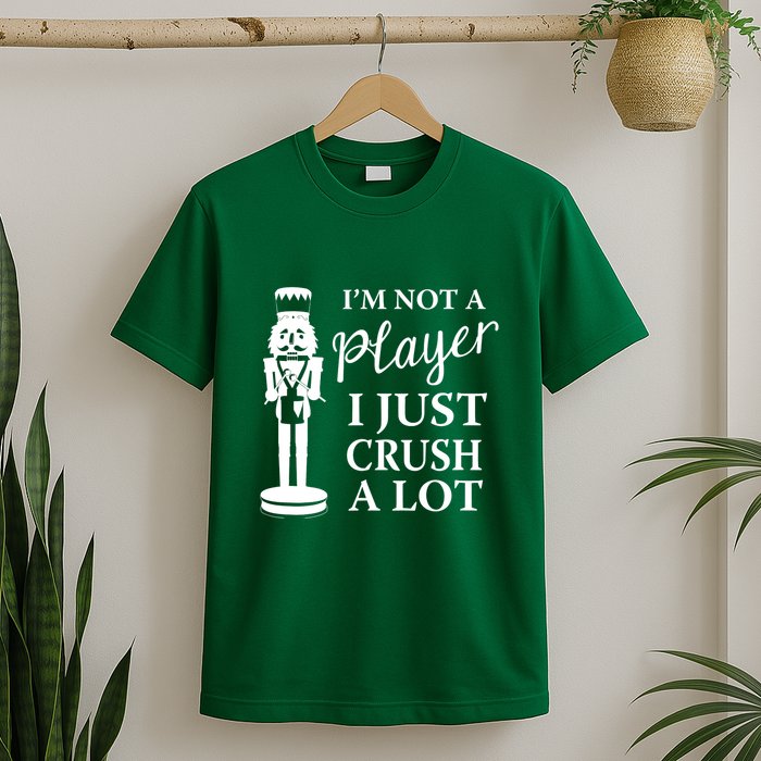 I'm Not A Player I Just Crush A Lot Colorful Nutcracker T-Shirt
