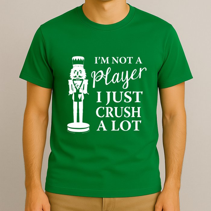 I'm Not A Player I Just Crush A Lot Colorful Nutcracker T-Shirt
