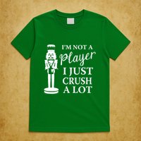 I'm Not A Player I Just Crush A Lot Colorful Nutcracker T-Shirt