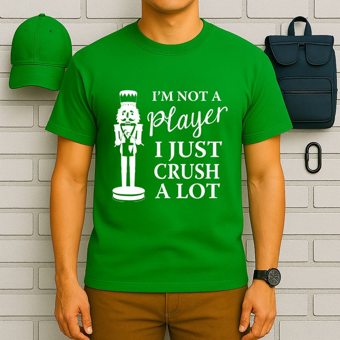 I'm Not A Player I Just Crush A Lot Colorful Nutcracker T-Shirt