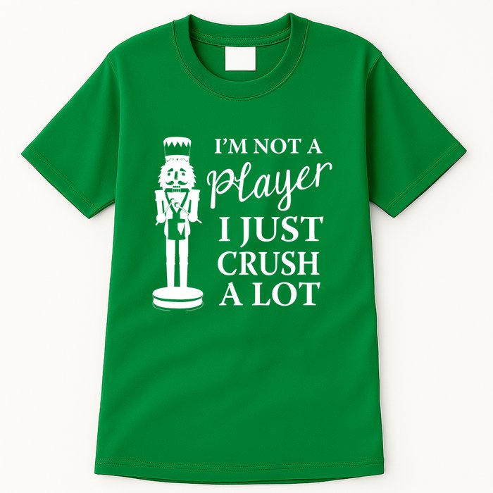 I'm Not A Player I Just Crush A Lot Colorful Nutcracker Tall T-Shirt