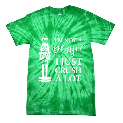 I'm Not A Player I Just Crush A Lot Colorful Nutcracker Tie-Dye T-Shirt