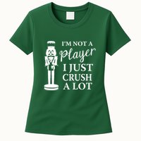 I'm Not A Player I Just Crush A Lot Colorful Nutcracker Womens T-Shirt