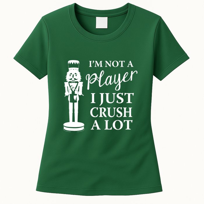 I'm Not A Player I Just Crush A Lot Colorful Nutcracker Womens T-Shirt