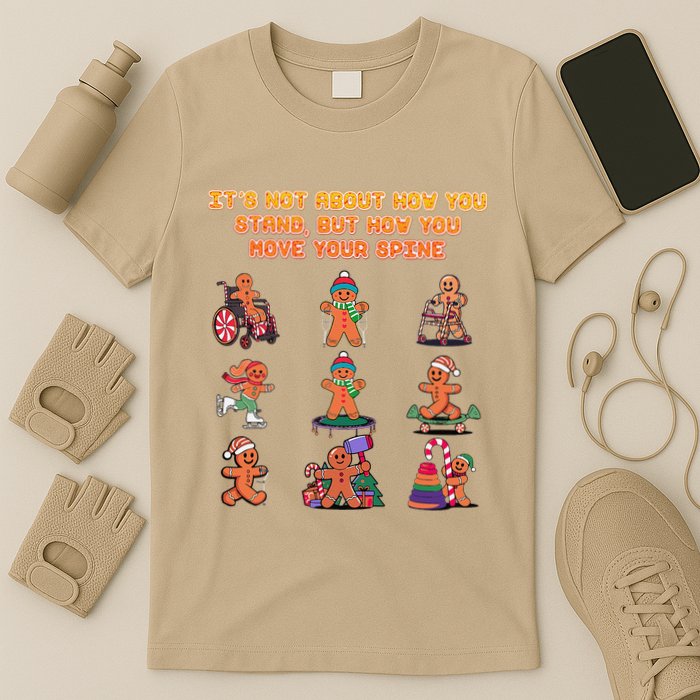 Its Not About How You Stand But How You Move Your Spine T-Shirt
