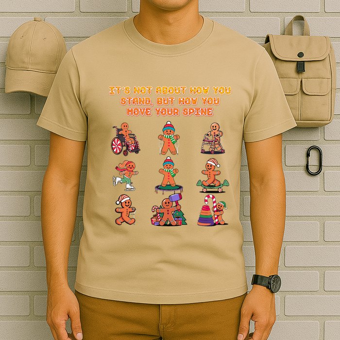 Its Not About How You Stand But How You Move Your Spine T-Shirt