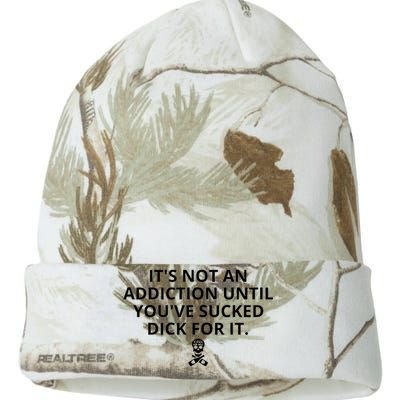 It’s Not An Addiction Until You’ve Sucked Dick For It Shirt (On Front) Kati Licensed 12" Camo Beanie