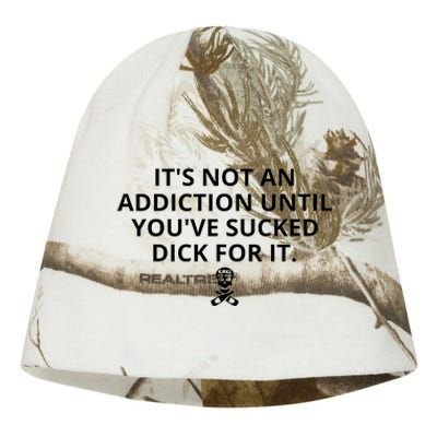 It’s Not An Addiction Until You’ve Sucked Dick For It Shirt (On Front) Kati - Camo Knit Beanie