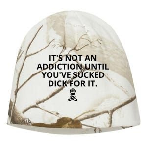 It’s Not An Addiction Until You’ve Sucked Dick For It Shirt (On Front) Kati - Camo Knit Beanie