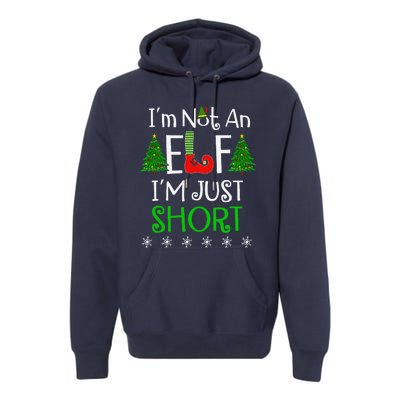 Im Not An Elf Just Short Funny Christmas Xmas Premium Hoodie