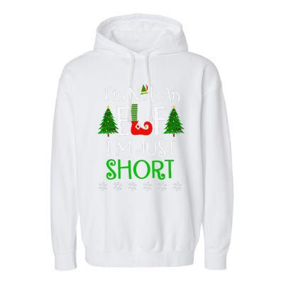 Im Not An Elf Just Short Funny Christmas Xmas Garment-Dyed Fleece Hoodie