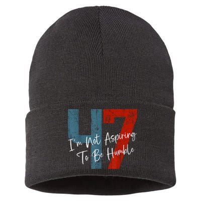 IM Not Aspiring To Be Humble Kamala Harris 47 Sustainable Knit Beanie