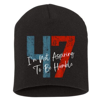 IM Not Aspiring To Be Humble Kamala Harris 47 Short Acrylic Beanie