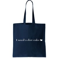 I Need A Diet Cok E Tote Bag