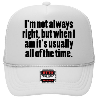 I'm Not Always Right But When I Am Funny Trucker Hat