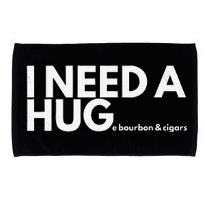 I Need A Hug Huge Bourbon And Cigar Microfiber Hand Towel