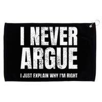 I Never Argue I Just Explain Why Im Right Funny Saying Grommeted Golf Towel