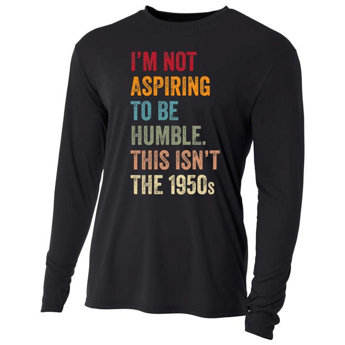 I’M Not Aspiring To Be Humble. This Isn’T The 1950s. Quote Cooling Performance Long Sleeve Crew