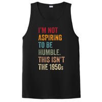 I’M Not Aspiring To Be Humble. This Isn’T The 1950s. Quote PosiCharge Competitor Tank