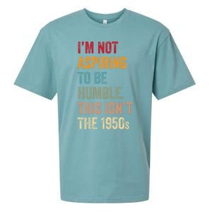 I’M Not Aspiring To Be Humble. This Isn’T The 1950s. Quote Sueded Cloud Jersey T-Shirt