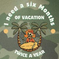 I Need A Six Months Vacation Twice A Year Legacy Tie Dye Trucker Hat