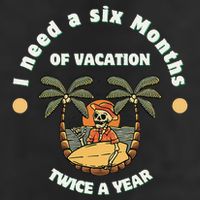 I Need A Six Months Vacation Twice A Year Tumbler