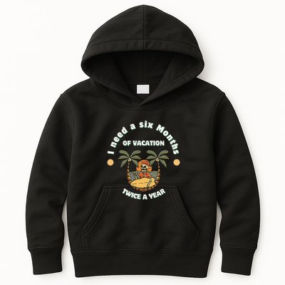 I Need A Six Months Vacation Twice A Year Kids Hoodie