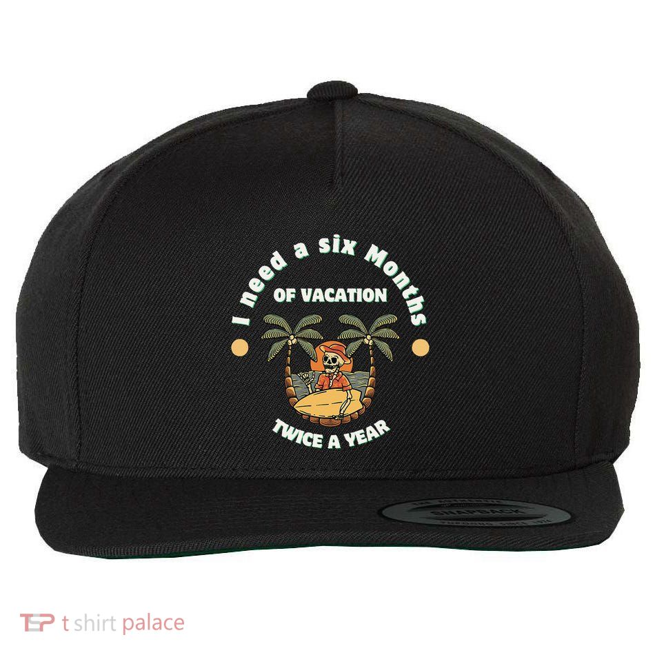 I Need A Six Months Vacation Twice A Year Wool Snapback Cap