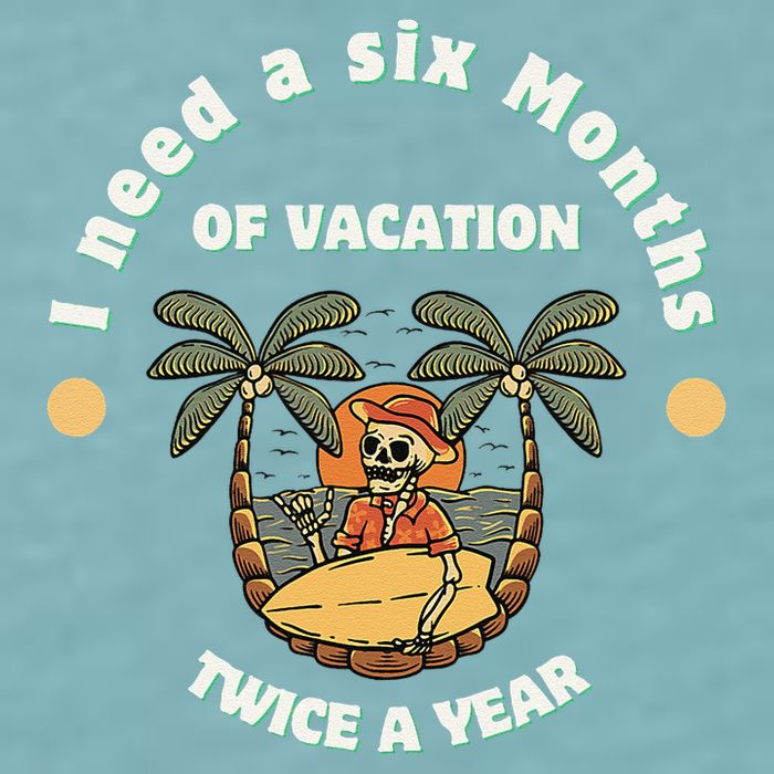 I Need A Six Months Vacation Twice A Year Sueded Cloud Jersey T-Shirt