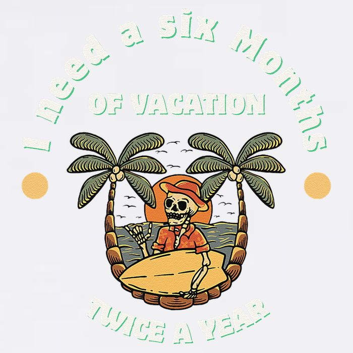 I Need A Six Months Vacation Twice A Year Garment-Dyed Sweatshirt
