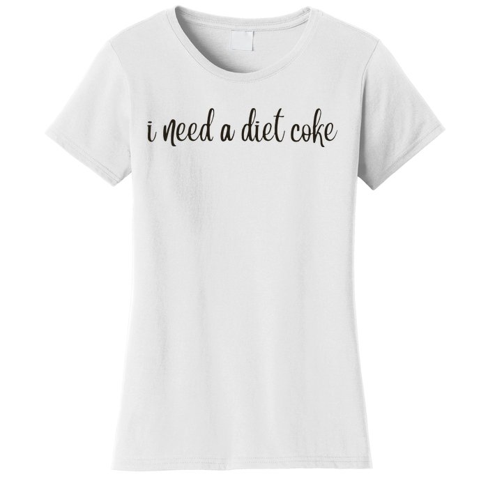 I Need A Diet Co Ke Women's T-Shirt