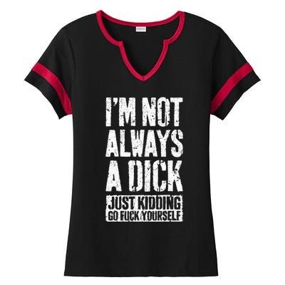 IM Not Always A Dick Ladies Halftime Notch Neck Tee