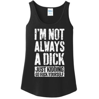 IM Not Always A Dick Ladies Essential Tank