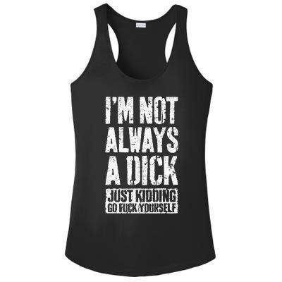 IM Not Always A Dick Ladies PosiCharge Competitor Racerback Tank