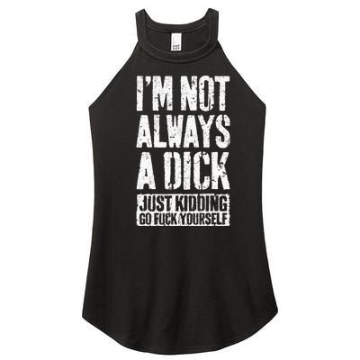 IM Not Always A Dick Women’s Perfect Tri Rocker Tank