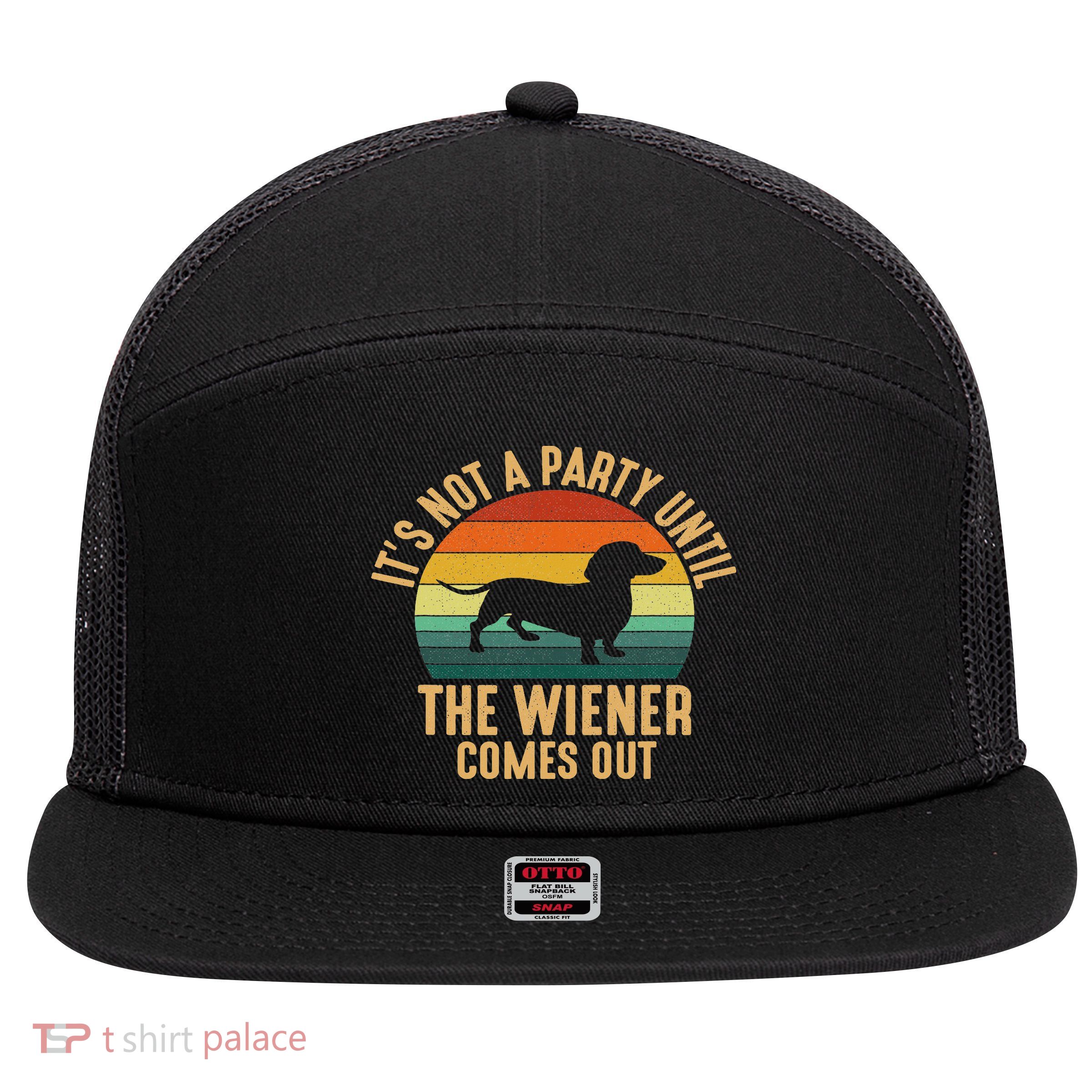 It’s Not A Party Until Wiener Comes Out, Funny Dachshund 7 Panel Mesh Trucker Snapback Hat