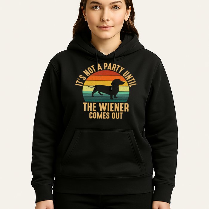 It’s Not A Party Until Wiener Comes Out, Funny Dachshund Hoodie