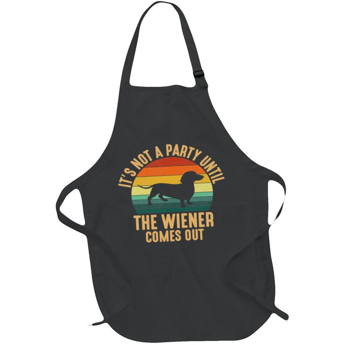 It’s Not A Party Until Wiener Comes Out, Funny Dachshund Apron
