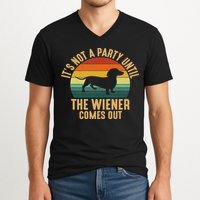 It’s Not A Party Until Wiener Comes Out, Funny Dachshund V-Neck T-Shirt