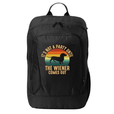 It’s Not A Party Until Wiener Comes Out, Funny Dachshund City Backpack
